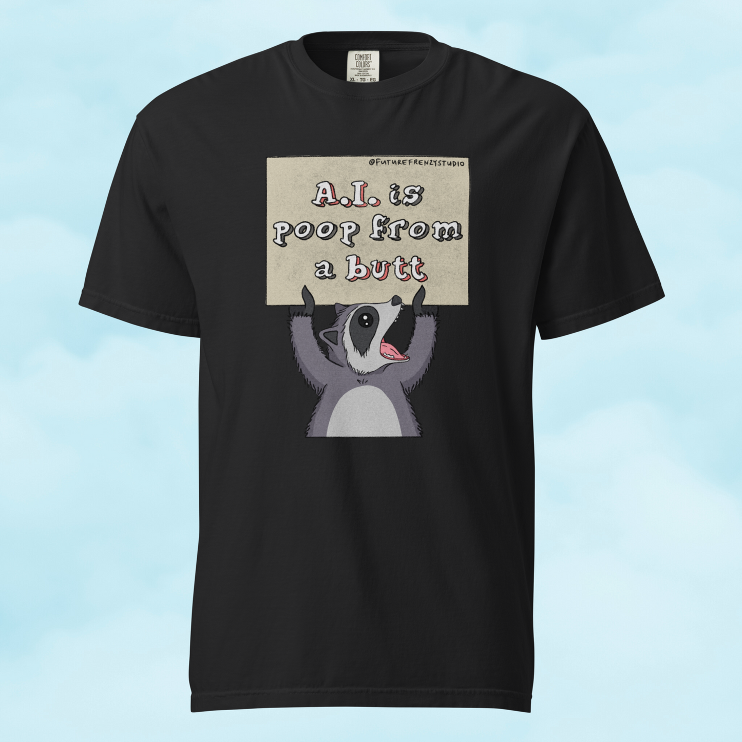 A.I. is poop raccoon t-shirt