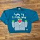 Kermit "same as it ever was" sweatshirt (teal)