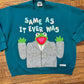 Kermit "same as it ever was" sweatshirt (teal)