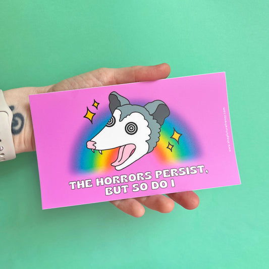 "The Horrors Persist" opossum bumper sticker