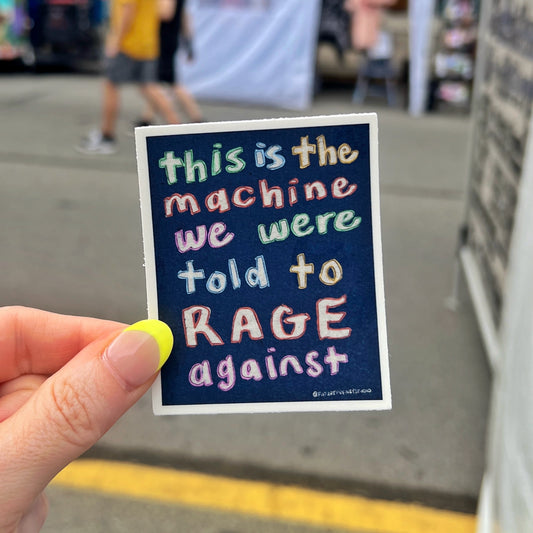 This is the machine we were told to rage against sticker