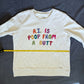 A.I. is poop -light grey sweatshirt