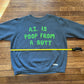 A.I. is poop - slate blue sweatshirt