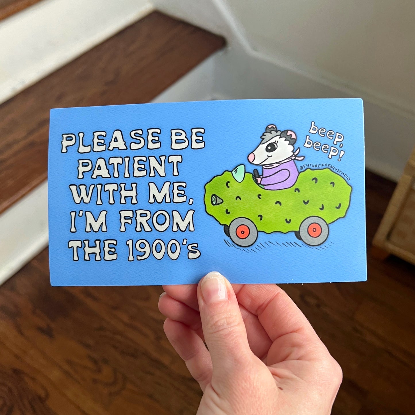 I'm from the 1900's bumper sticker